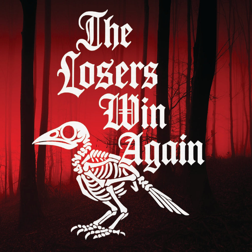 Skeletal bird illustration with 'The Losers Win Again' text against a red and black background