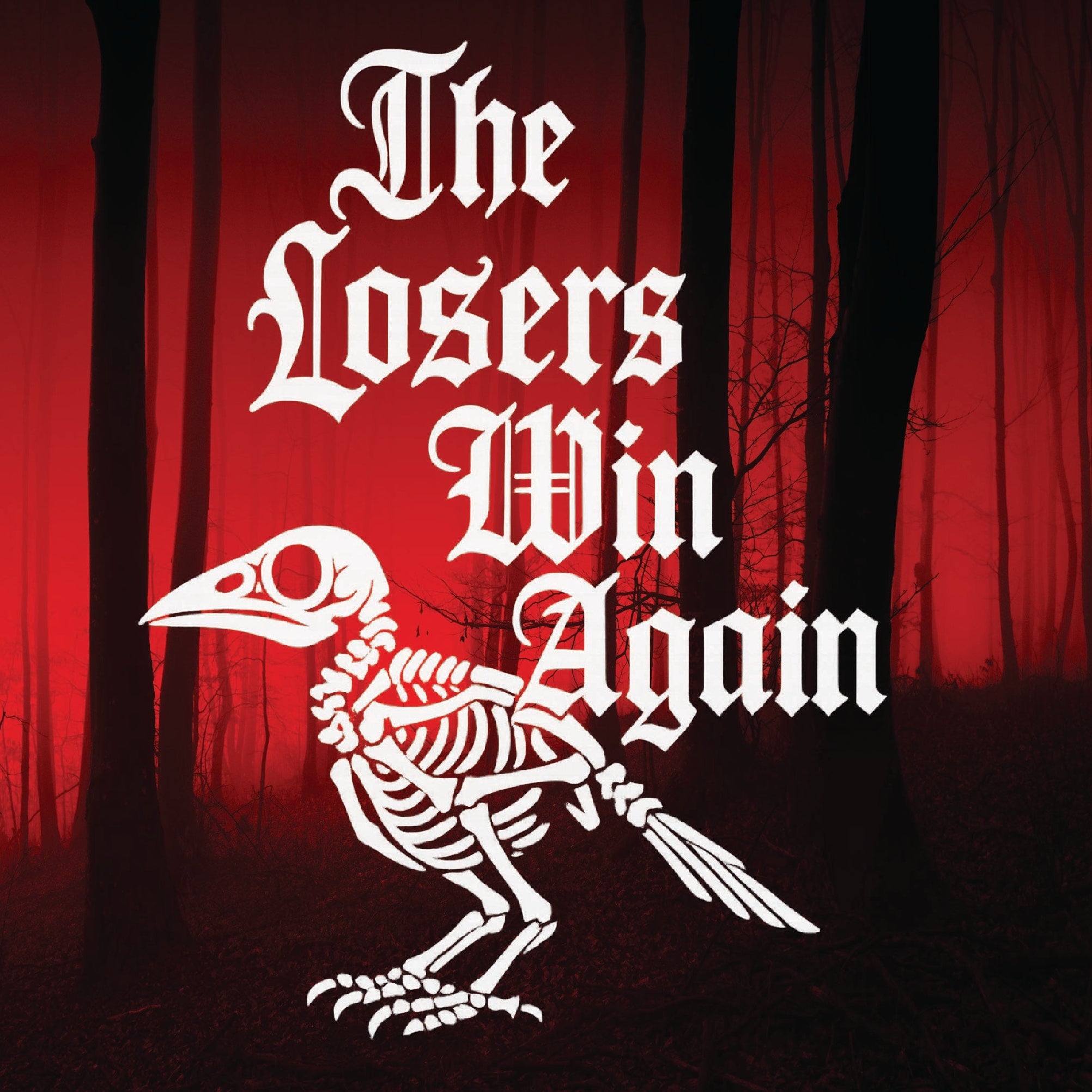 Skeletal bird illustration with 'The Losers Win Again' text against a red and black background